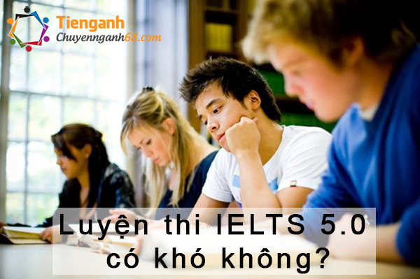 Phương pháp luyện thi IELTS 5.0